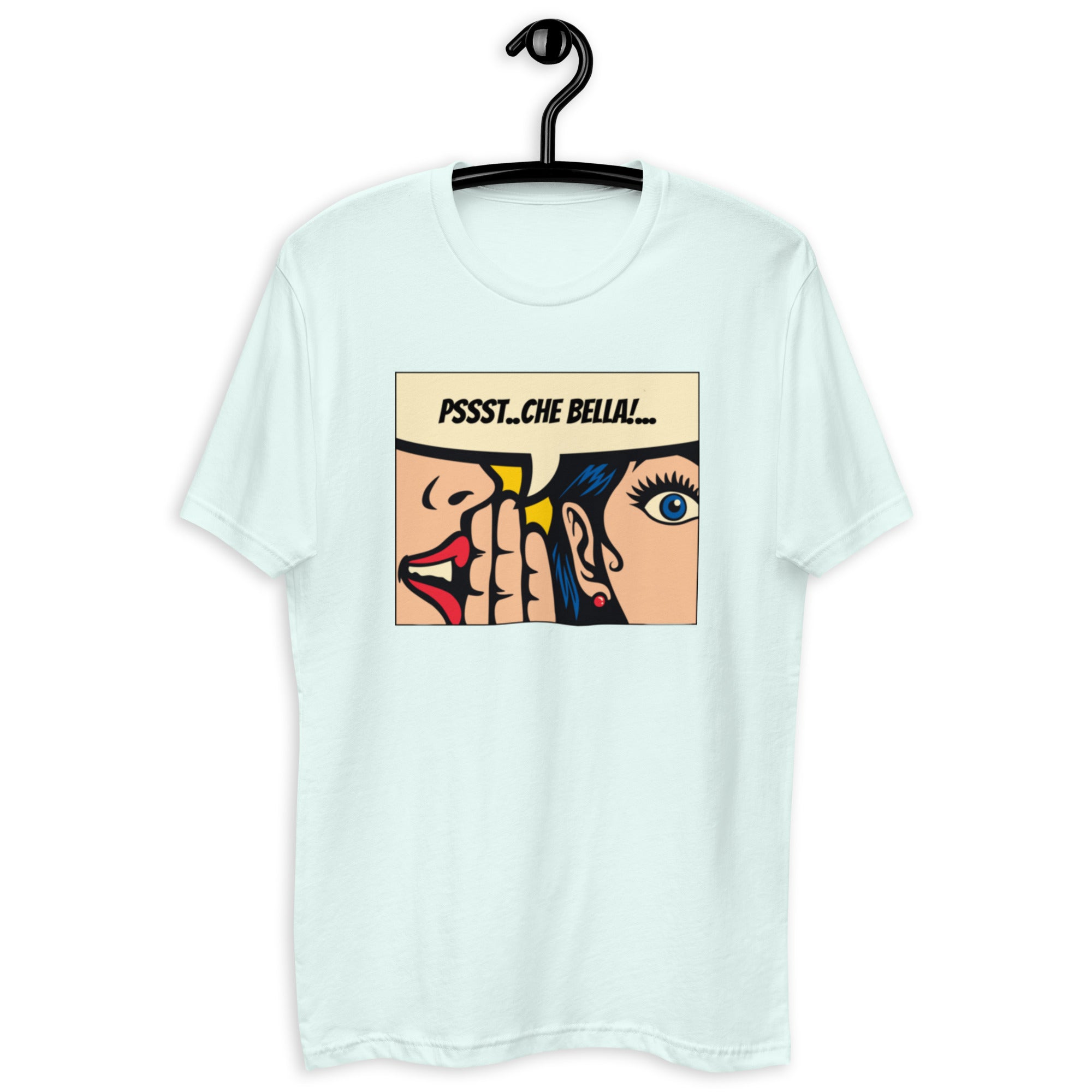 Pssst..Che Bella Unisex Tee